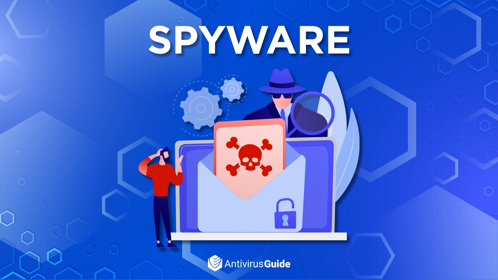 What Is Spyware? Prevention and Removal Guide